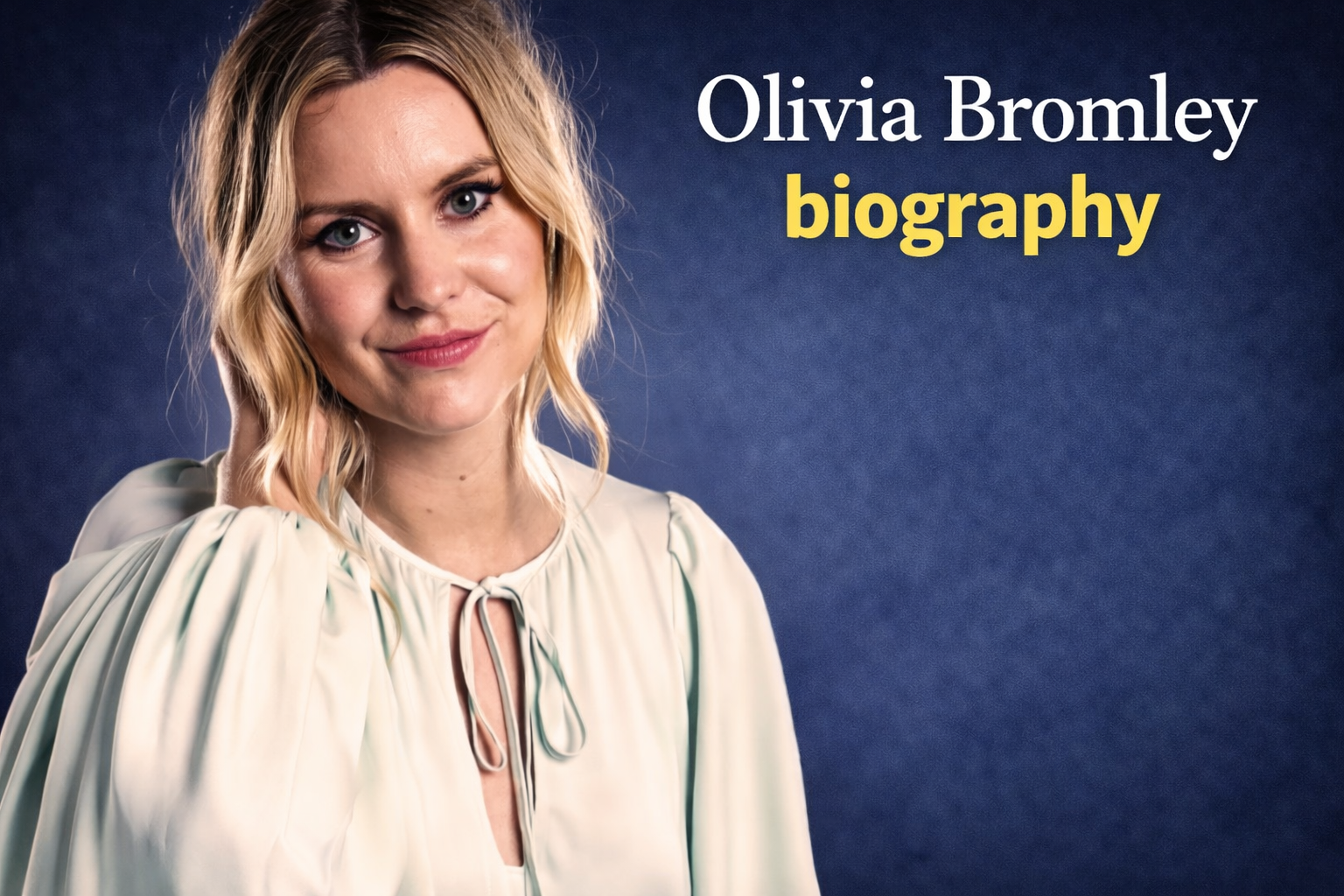 Olivia Bromley Biography: Age, Husband, Net Worth & Career Success