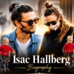 Isac Hallberg Biography: Rebecca Ferguson’s Son, Age, Family & Private Life