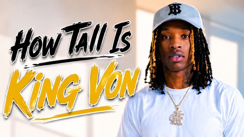 How Tall Is King Von? Real Height, Weight, Net Worth, Relationships & Career (Ultimate 2026 Guide)