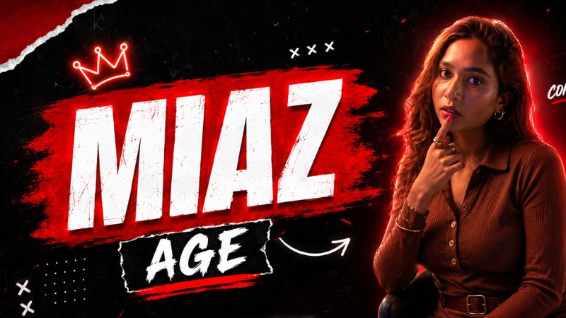Miaz Age: Complete Biography, Height, Family, Career, Net Worth & Social Media Details